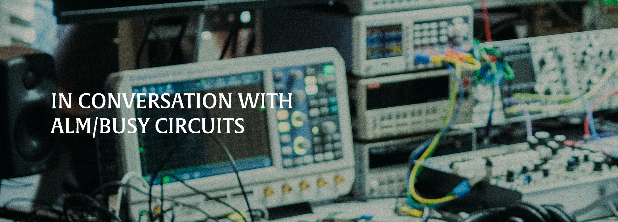 In Conversation with ALM/Busy Circuits