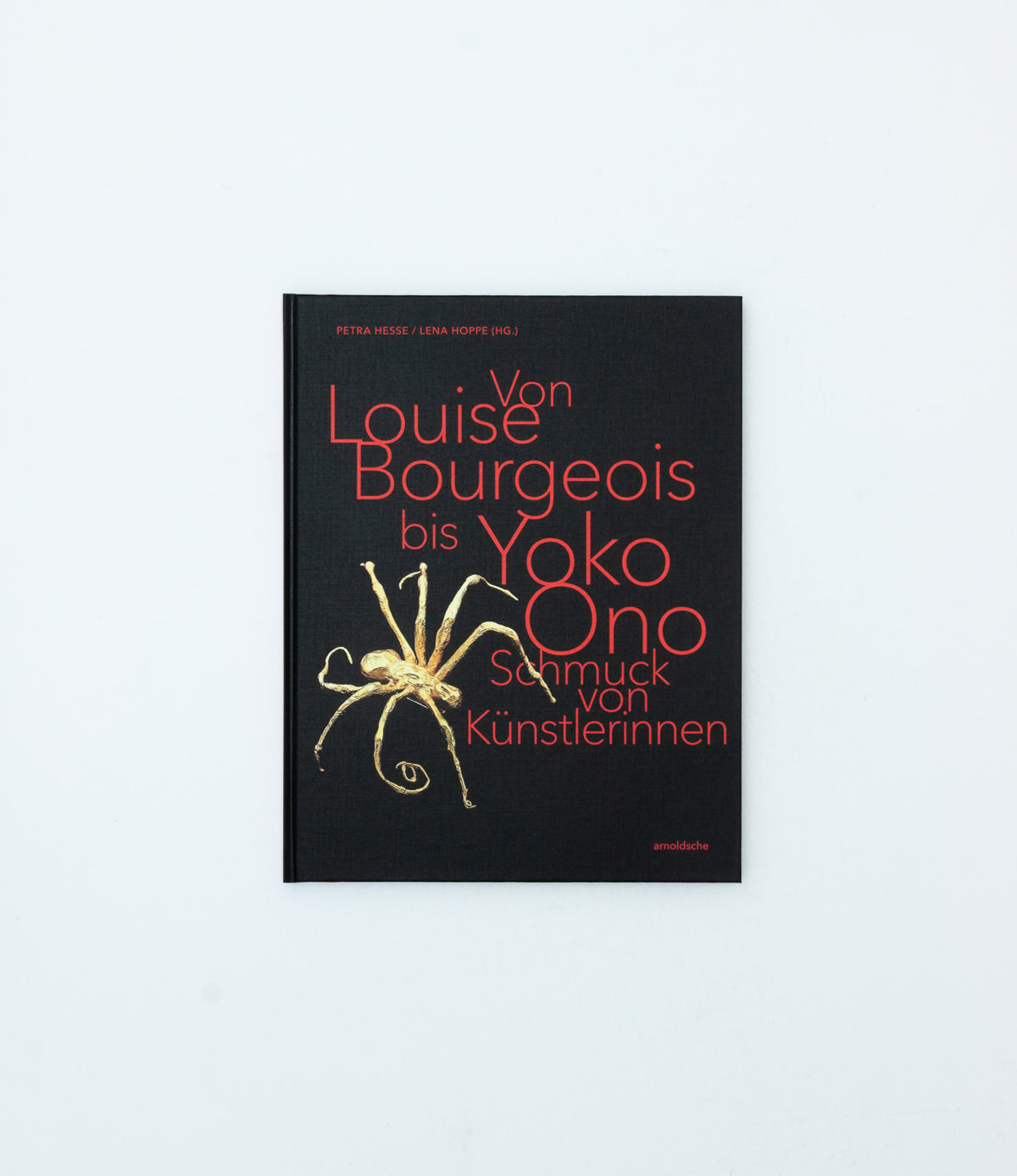 From Louise Bourgeois to Yoko Ono. Jewellery by Female Artists.
