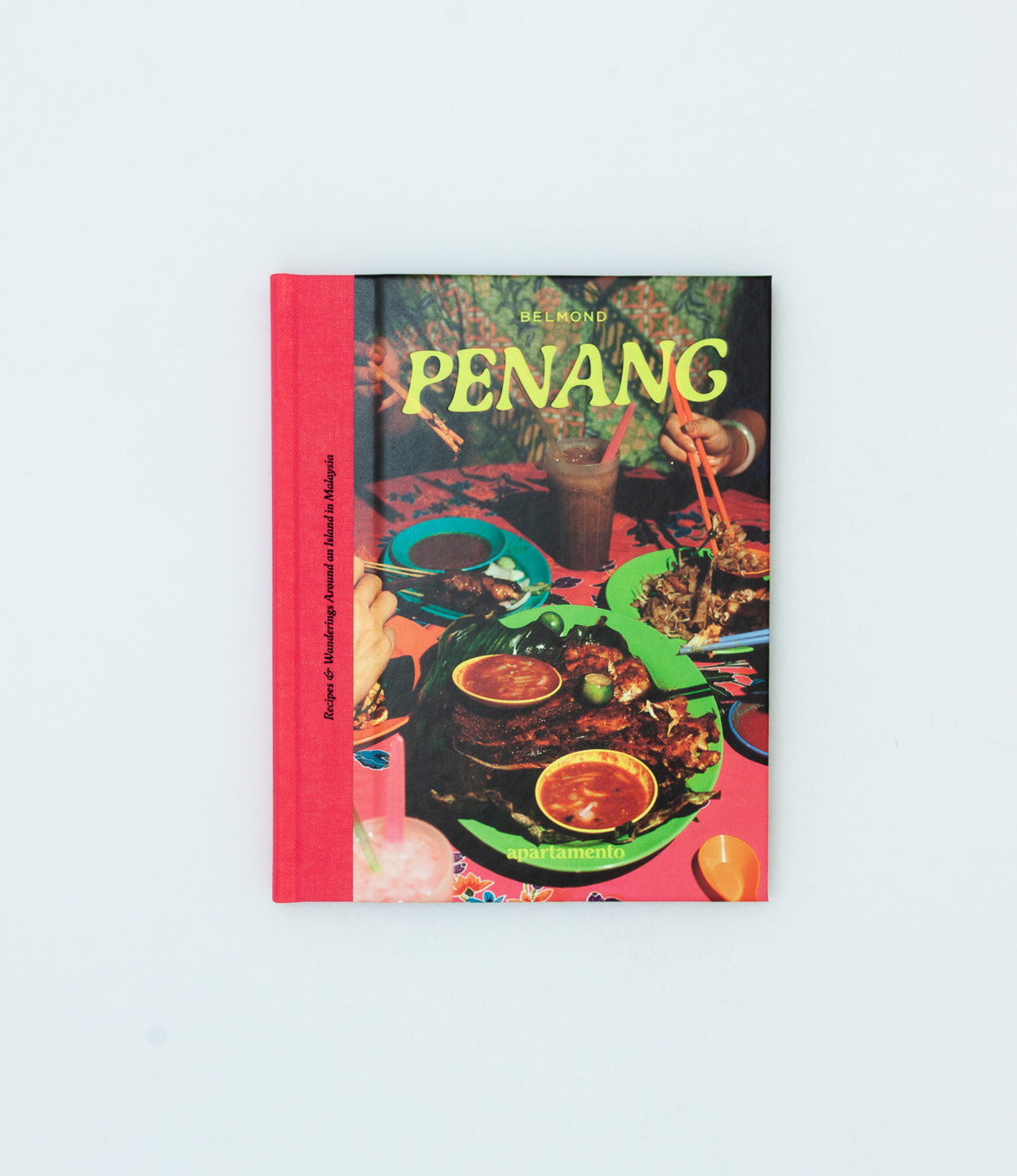 PENANG: Recipes & Wanderings Around an Island in Malaysia