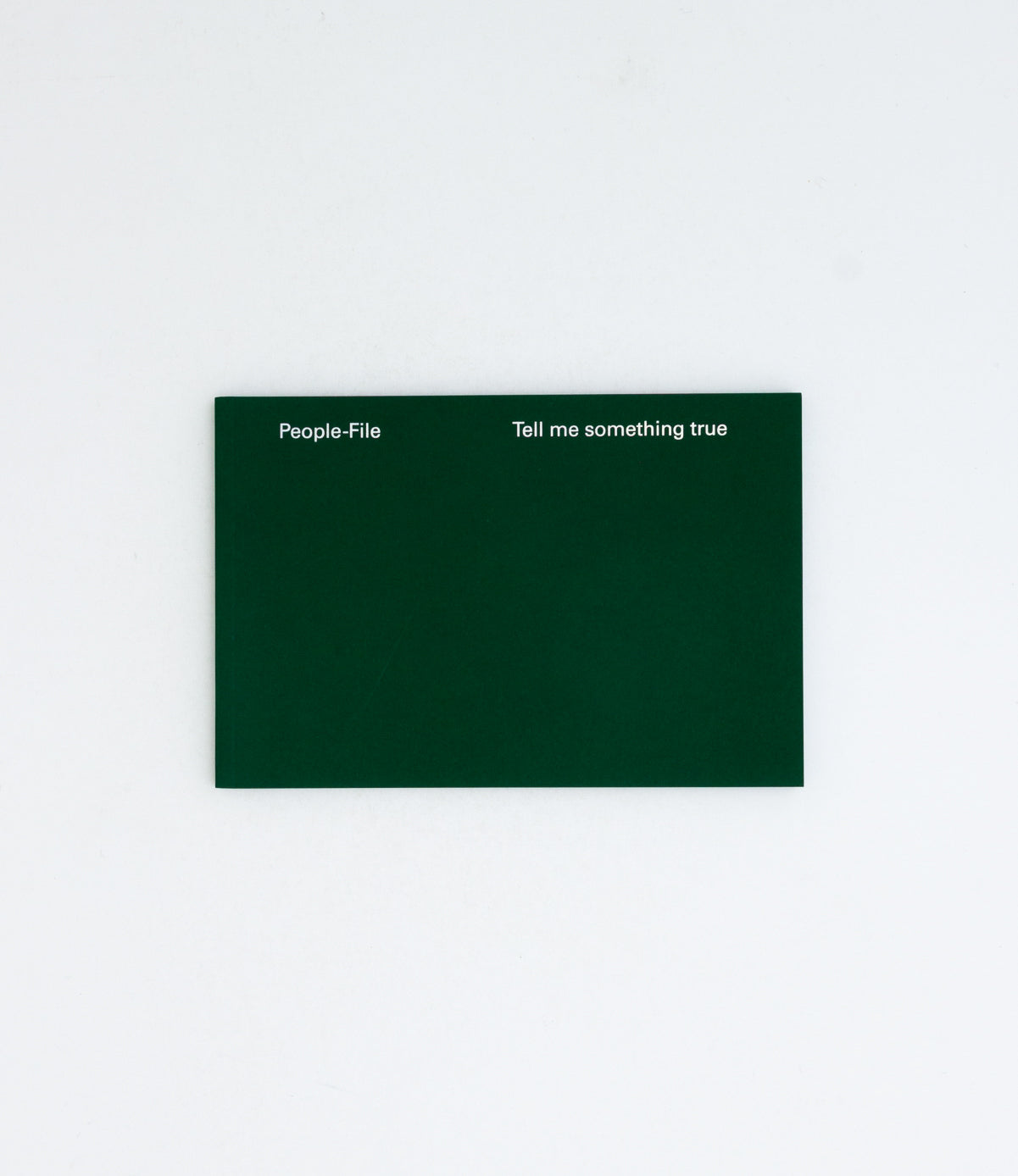 People-File: Tell Me Something True