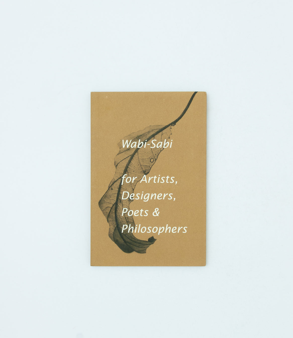 Wabi-sabi: For Artists, Designers, Poets & Philosophers - Leonard Koren